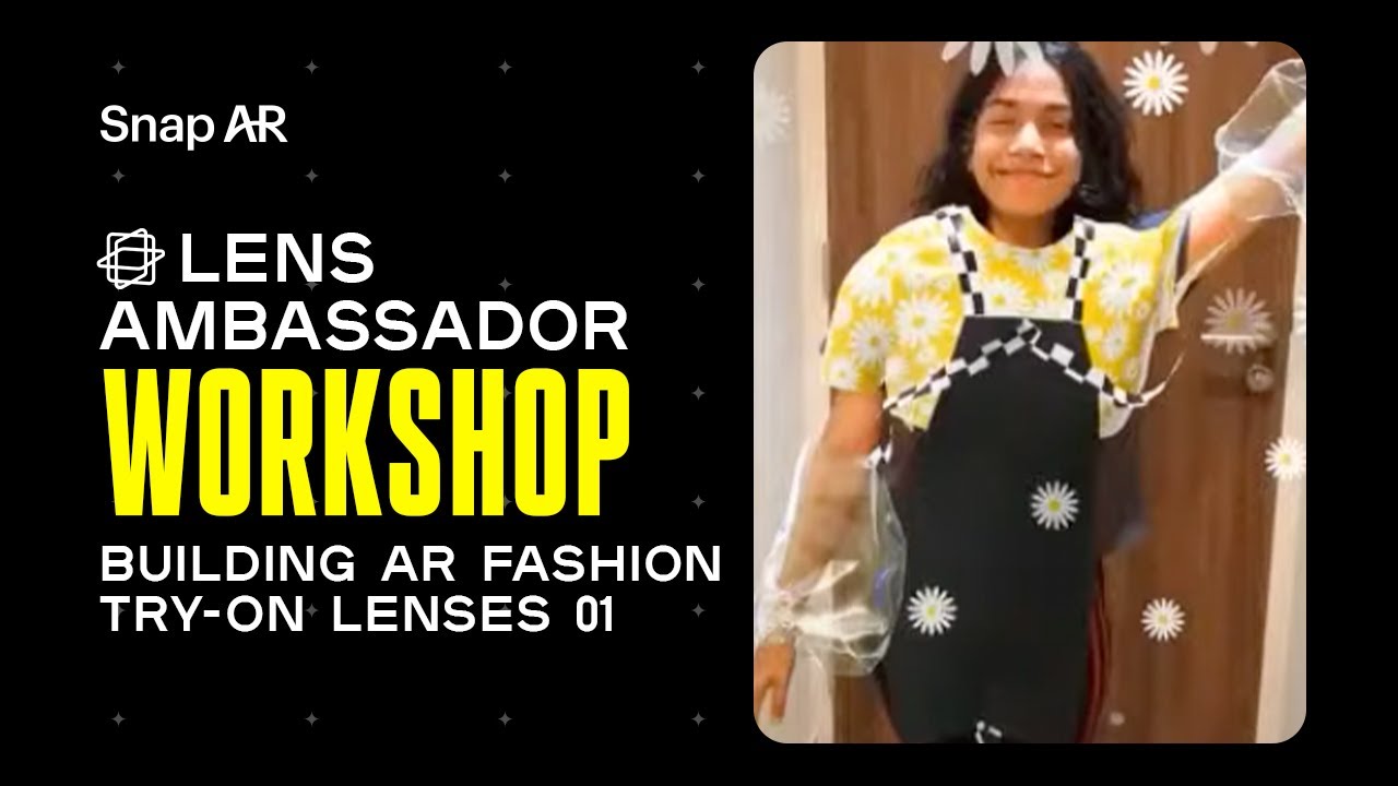 Building AR Fashion Try-On Lenses Part 1 | Lens Ambassador Workshop Series with Persica Picardo