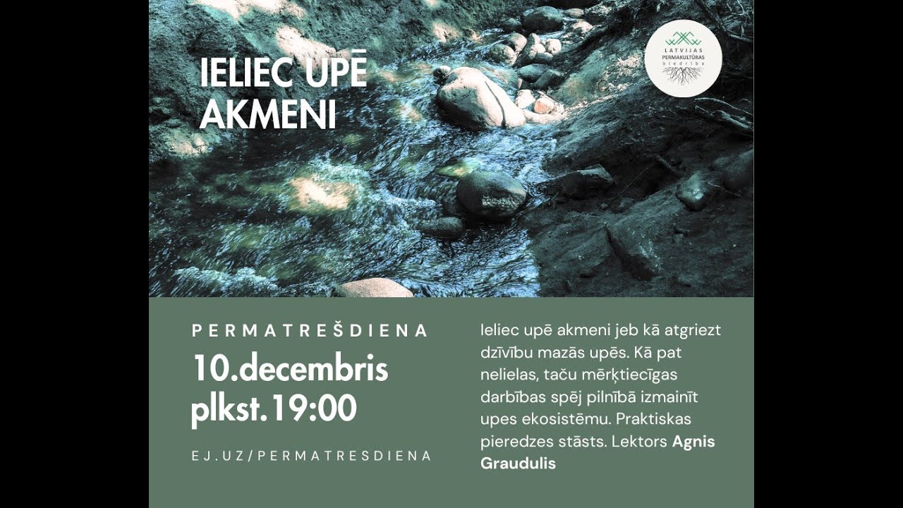Kā atgriezt dzīvību mazās upēs - Agnis Graudulis. (Permatrešdiena 4.sezona)