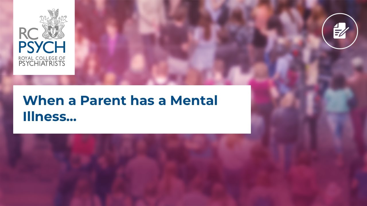 When a Parent has a Mental Illness...