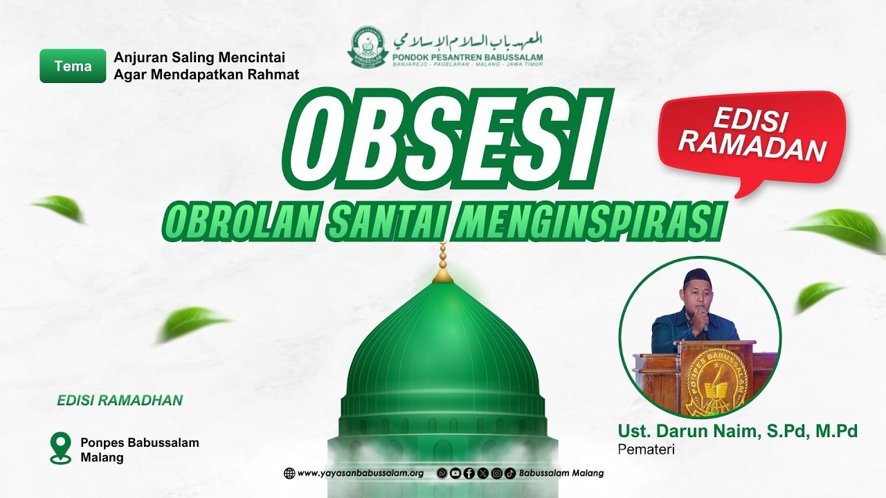OBSESI EPS-7 | Rahasia Turunnya Rahmat dan Kekuatan Saling Mencintai Sesama | PP. Babussalam Malang