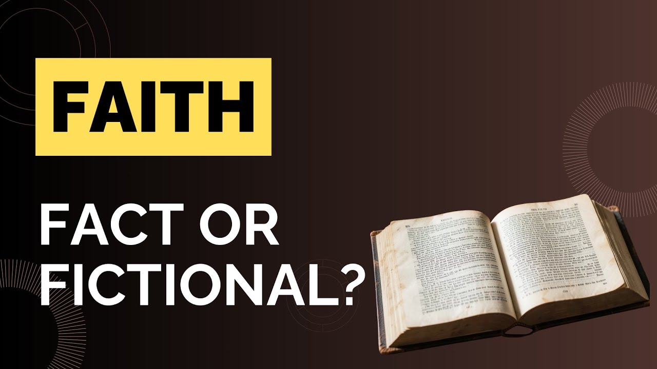 Faith: Fictional or Factual? - February 8, 2026