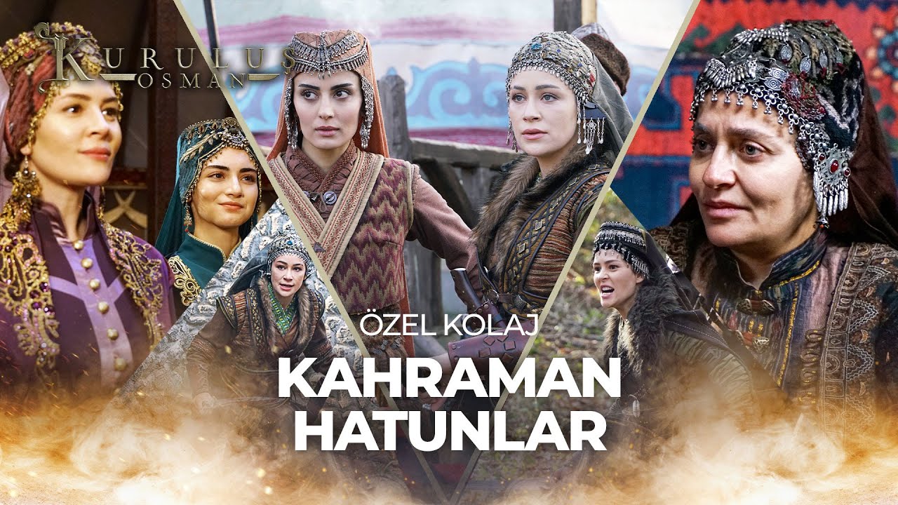 Kayı Obasının Kahraman Hatunları | Kuruluş Osman Özel Kolaj