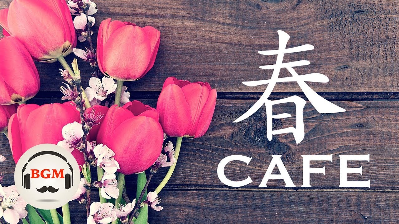 Relaxing Jazz & Bossa Nova Instrumentals - Spring Cafe Music for Work, Study