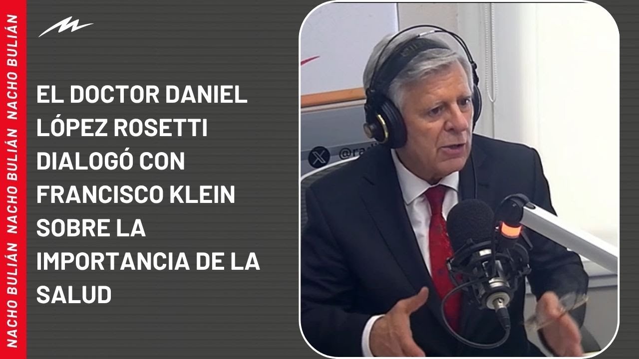 El doctor Daniel López Rosetti dialogó con Francisco Klein sobre la importancia de la salud
