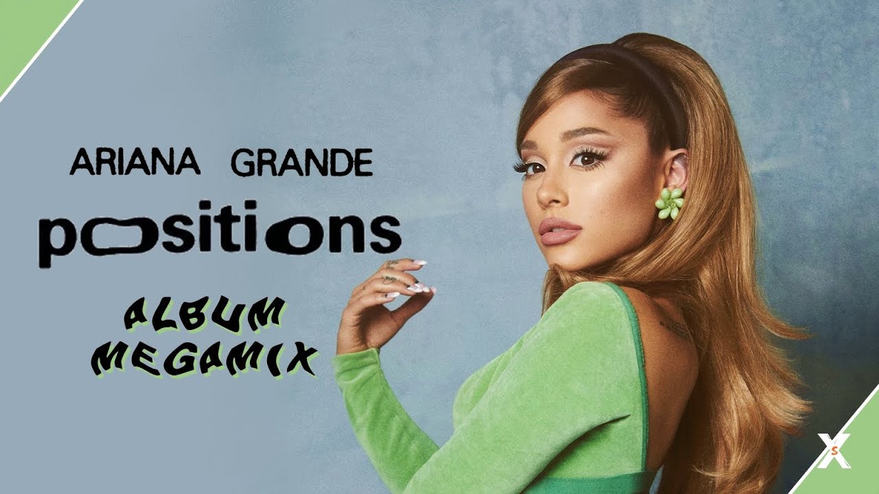 Ariana Grande: Positions (Deluxe) Album Megamix 2021 | The 