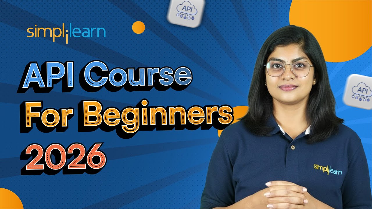 API Course for Beginners 2026 | API Tutorial For Beginners Step By Step | API Tutorial | Simplilearn