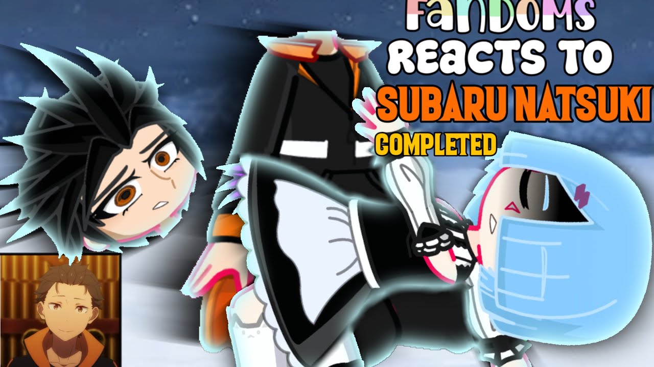 Fandoms reacts to Each Other || Subaru Natsuki || Re;Zero || 11/11 || 70K Special 🎉❤️|| Moruko ||