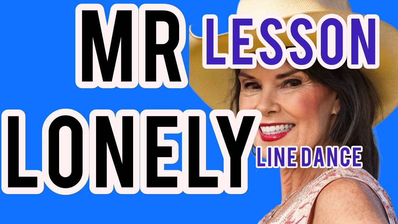 MR LONELY -line dance LESSON. BEGINNER