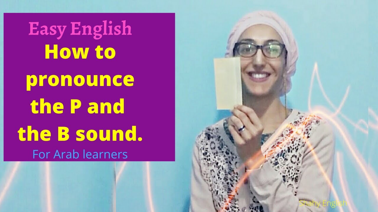 Pronunciation Tutorial: The P Sound and B Sound: For Arabs😍😍😍