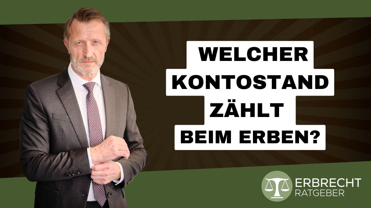 Welcher Kontostand z&auml;hlt beim Erben?