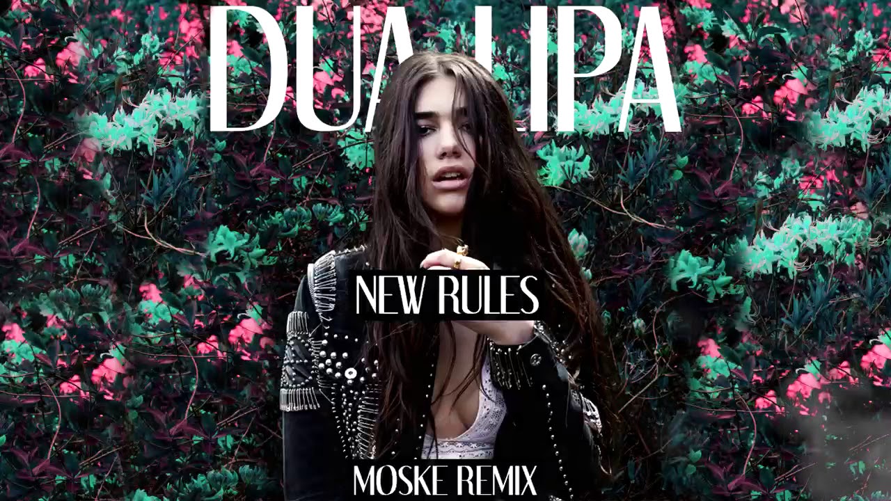 Dua Lipa - New Rules (Moske Remix)