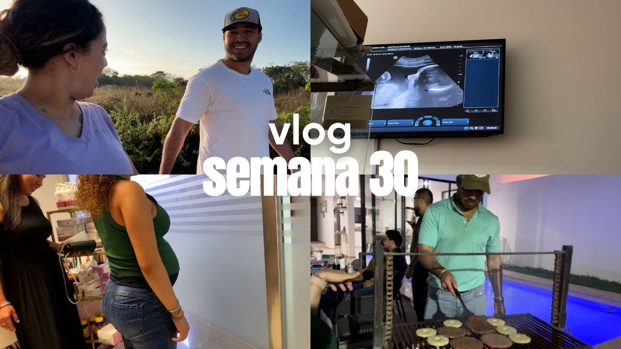Mi semana 30 de EMBARAZO ( cita con el doctor, vimos a Emanuel y carnita asada) :)✨