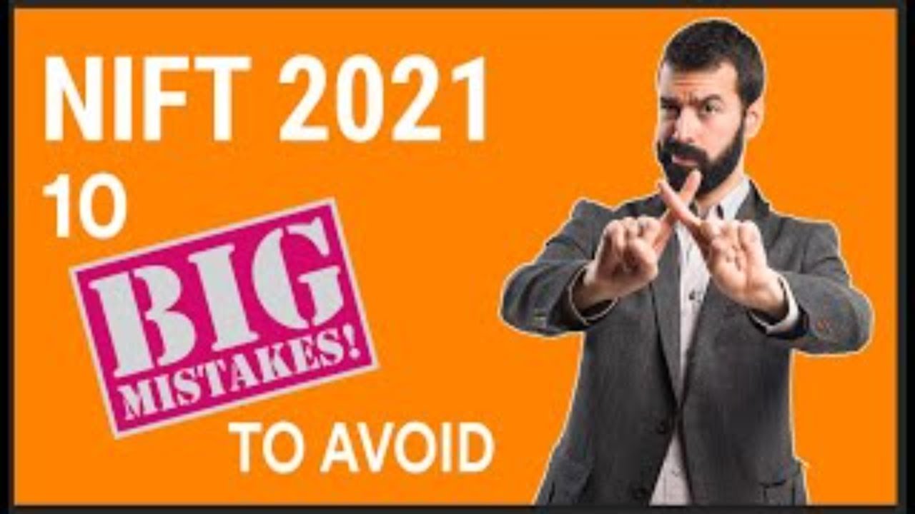 NIFT 2021 - 10 Mistakes to Avoid while preparing for Exam