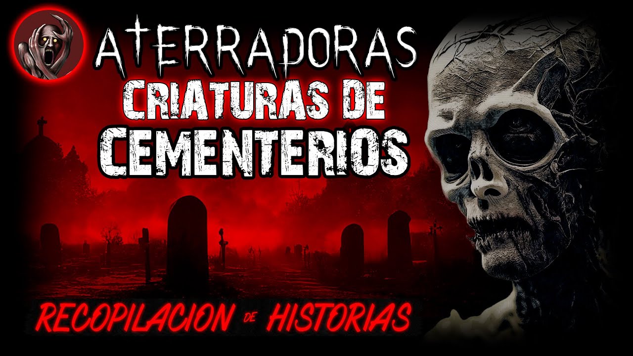 ATERRADORAS CRIATURAS DE PANTEONES │ Historias De Terror