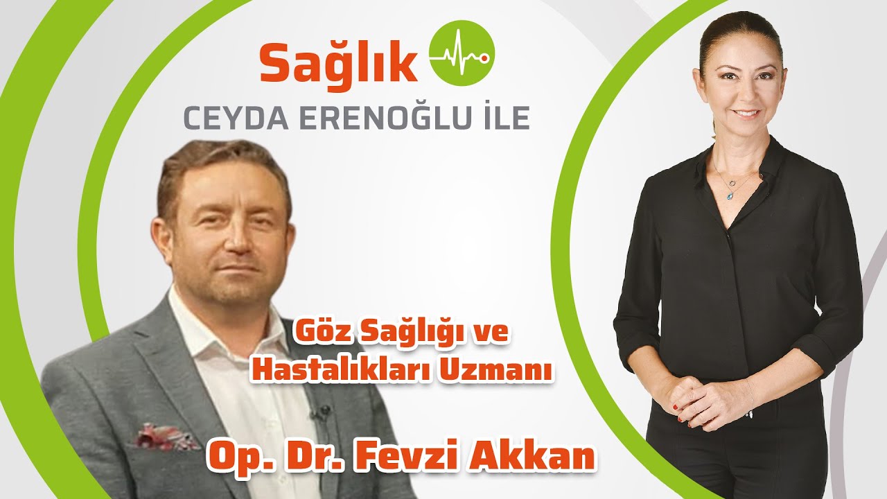 Retina hastalıkları ve tedavi yolları -  Op. Dr. Fevzi Akkan