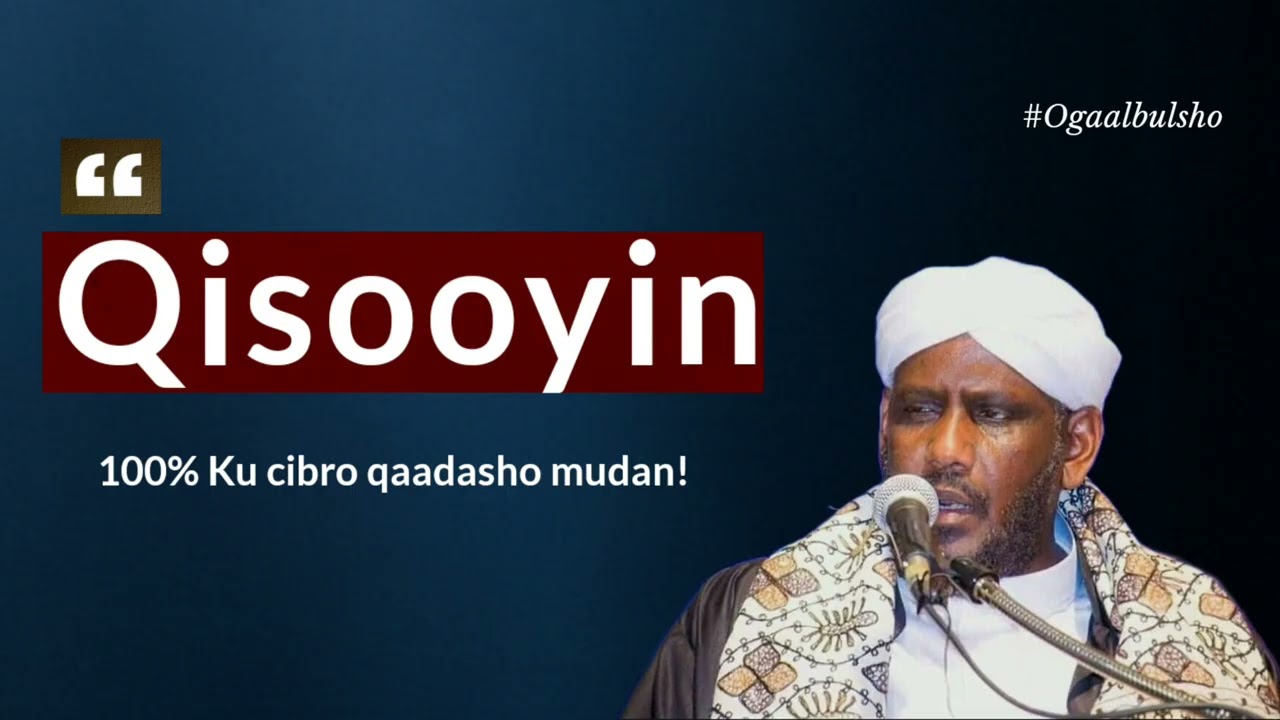 Qisas cajiib ah ku cibro qaadasho mudan || Sheekh Saalax Macalim #Qisooyin #Shsaalax #somalia 