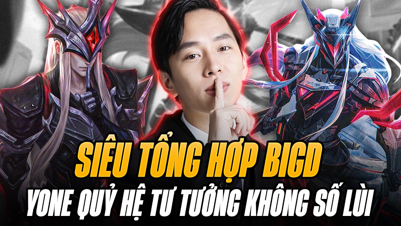 Siêu Tổng Hợp Những Giáo Án Yone Hệ Tư Tưởng Không Số Lùi Trong Tay Ác Quỷ BigD