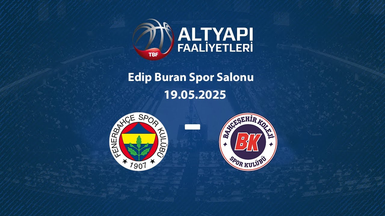 Fenerbahçe – Bahçeşehir Koleji U18 Erkekler Türkiye Şampiyonası A Grubu