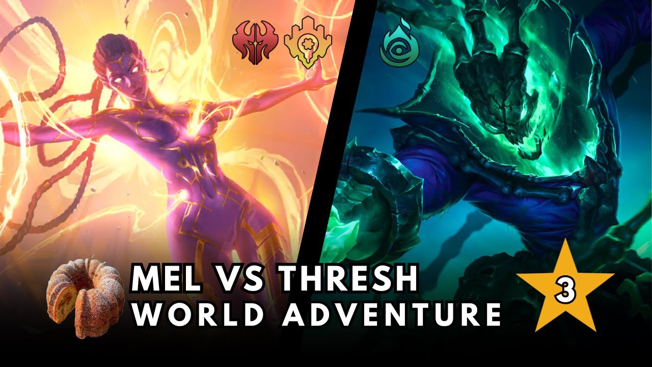 Brand NEW Mel vs 3 ⭐ Thresh World Adventure | Legends of Runeterra, The Path of Champions
