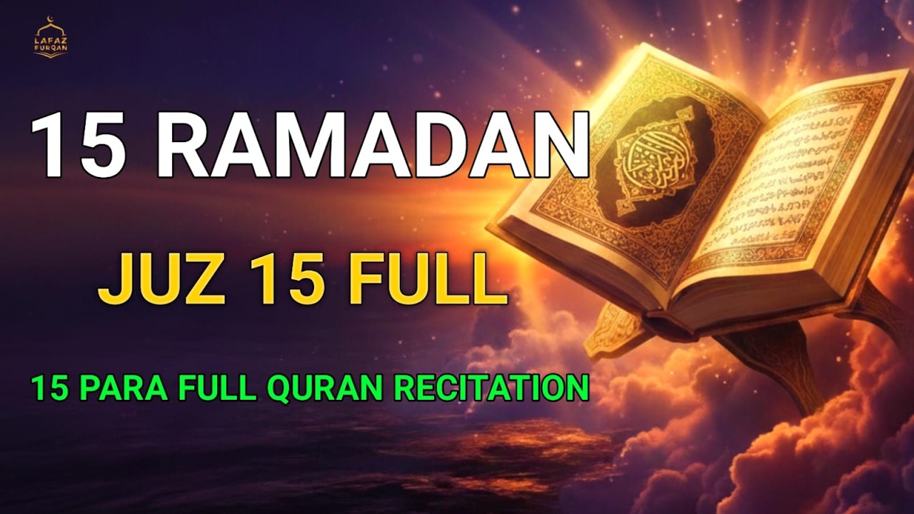 15 Ramadan Special | Para 15 Quran Tilawat | Emotional Recitation | Alaa Aqel