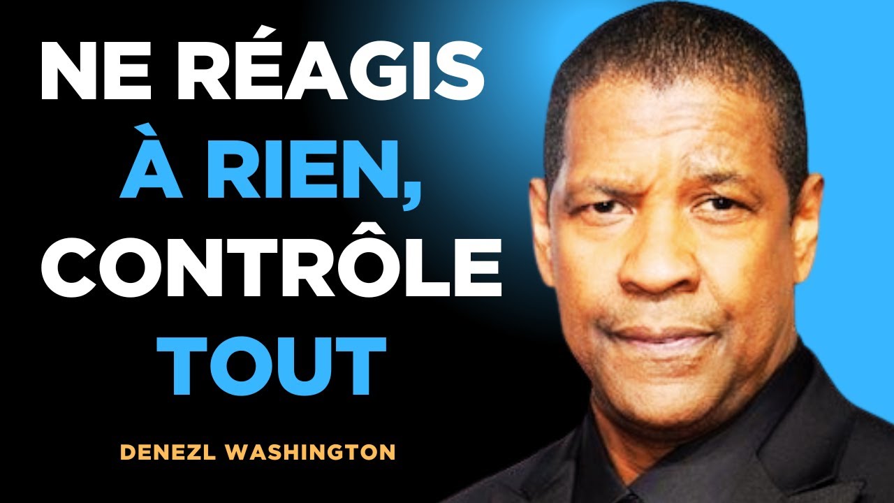 Pr&eacute;pare toi &agrave; rester impassible | Discours de motivation puissant inspir&eacute; de Denzel Washington