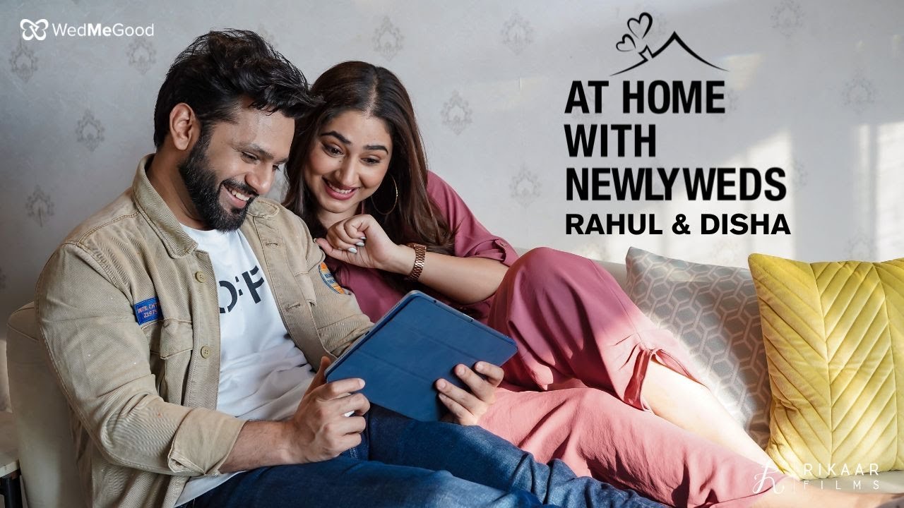 'At Home With Newlyweds' featuring Rahul Vaidya & Disha Parmar | WedMeGood X @KohlerIndia