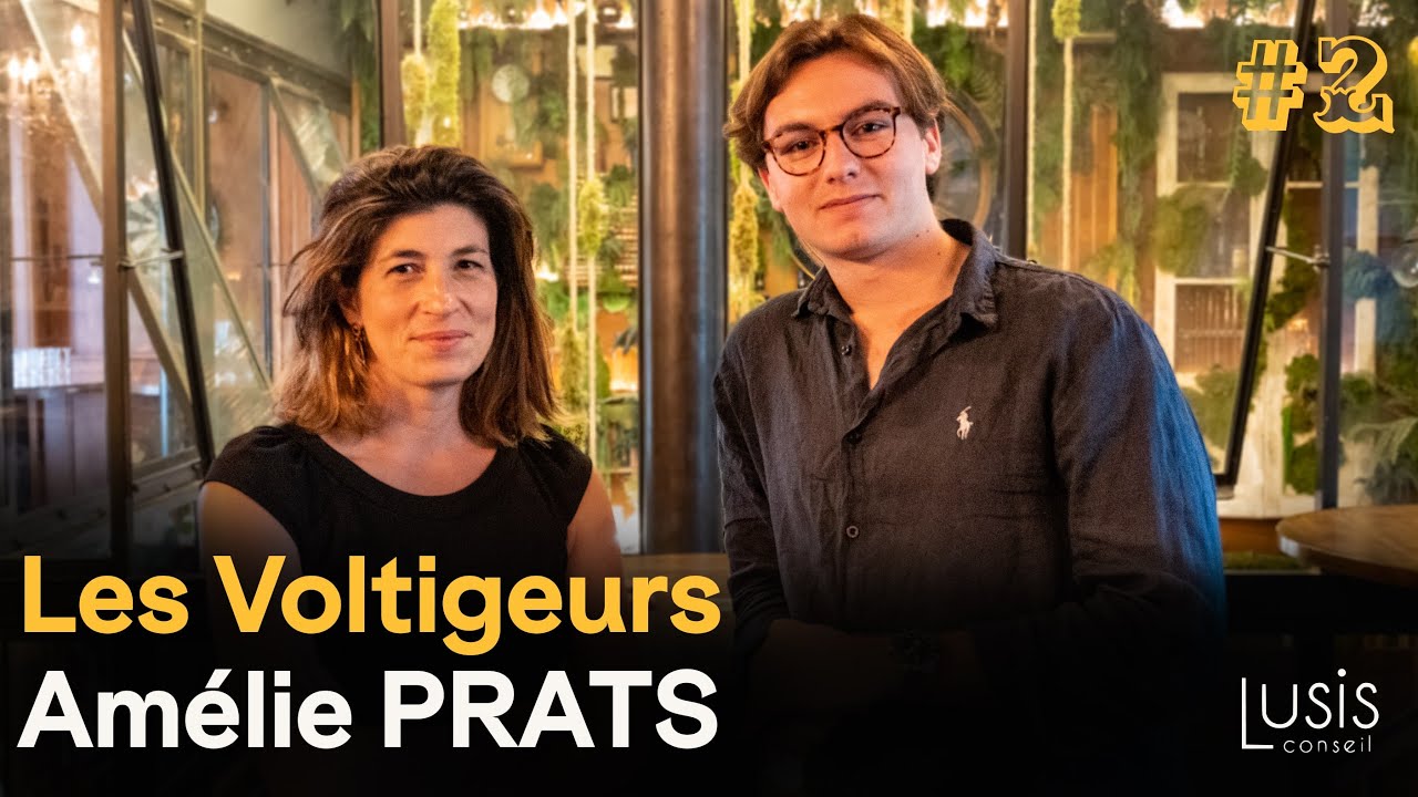 Les Voltigeurs #2 - Amélie PRATS (Lusis Conseil)