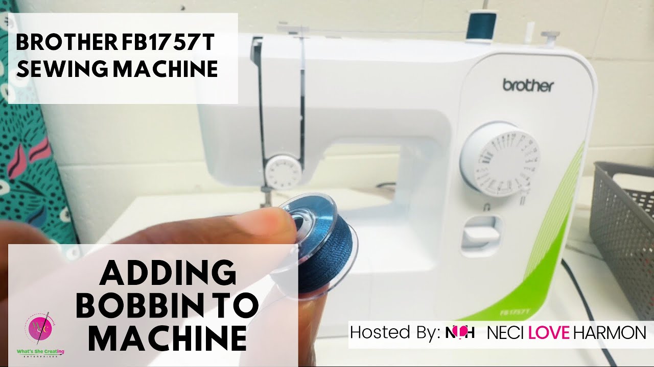 Adding Bobbin To Sewing Machine- Brother FB1757T -Part 4