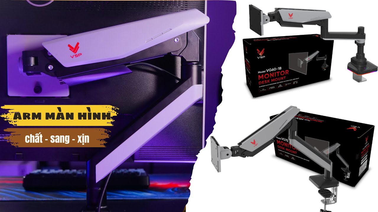 ARM Giá Đỡ Màn Hình Chất Gaming Sang Xịn Mịn Đây Anh Em VSP VG60-1B và VG70-1G