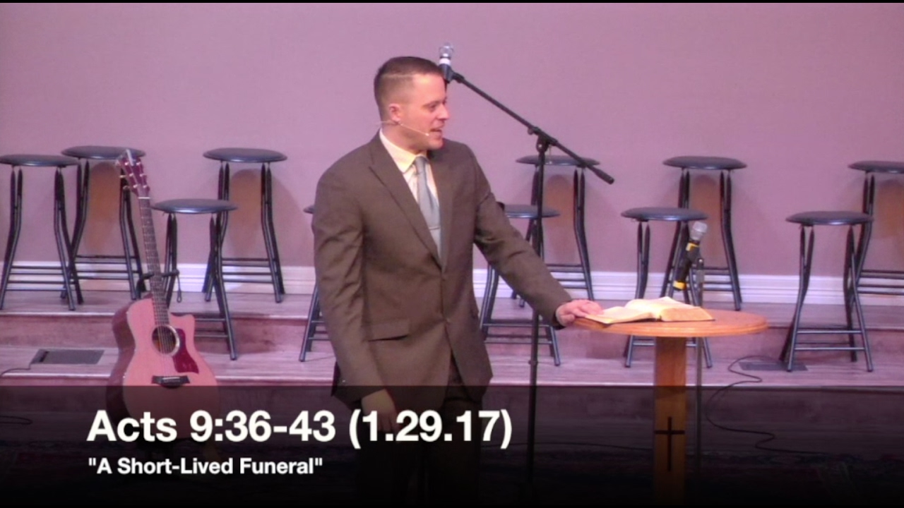 "A Short-Lived Funeral" - Acts 