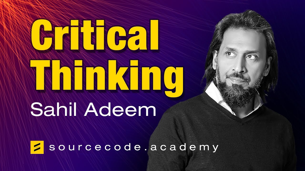 Sahil Adeem Shares His Secret to Unlocking Critical Thinking! | sourcecode.academy