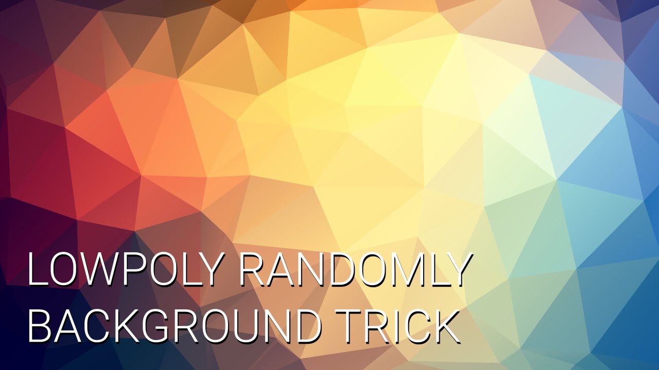 Low Poly Randomly Background Trick