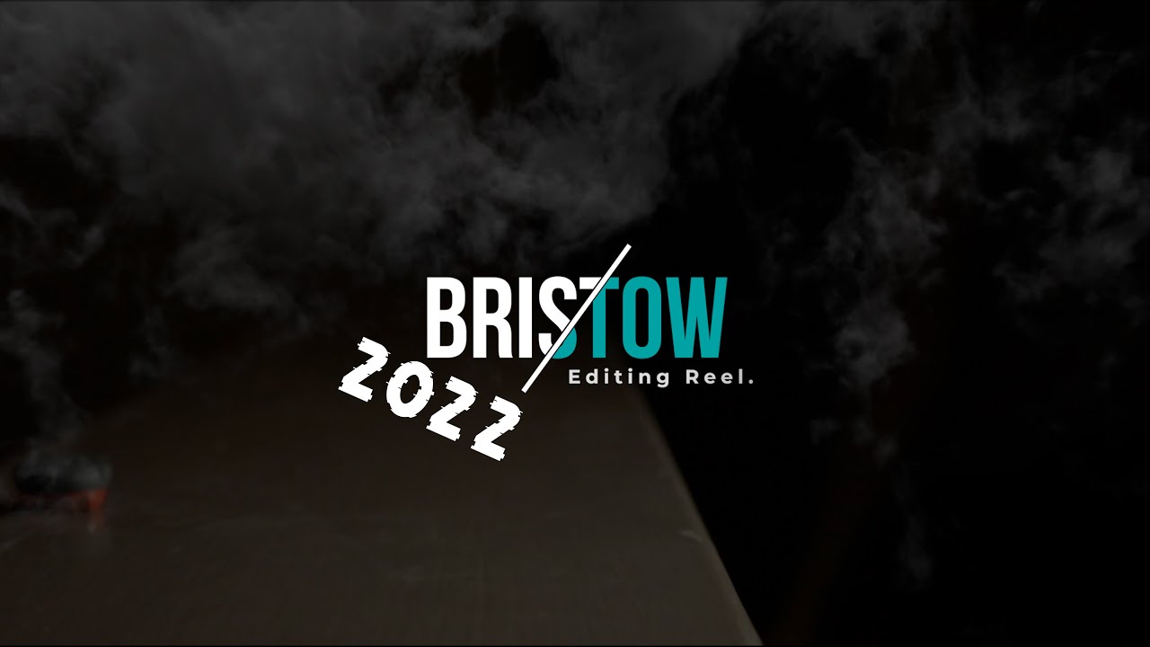 Austin Bristow Editing Reel 2022