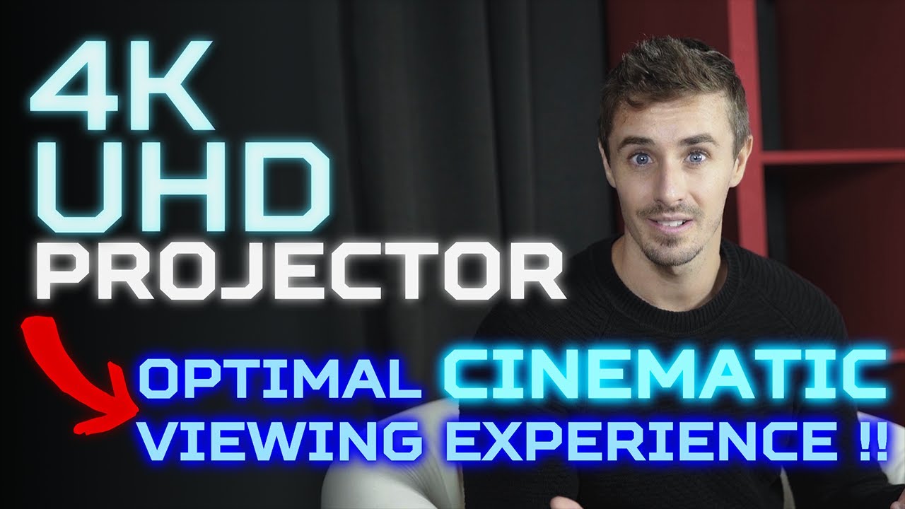 Optimal Cinematic Viewing Experience for 4K UHD Home Projectors