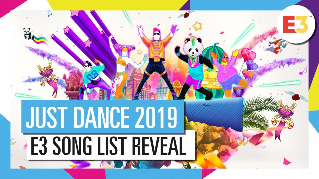 JUST DANCE 2019 &ndash; E3 Reveal (Song List part 1)