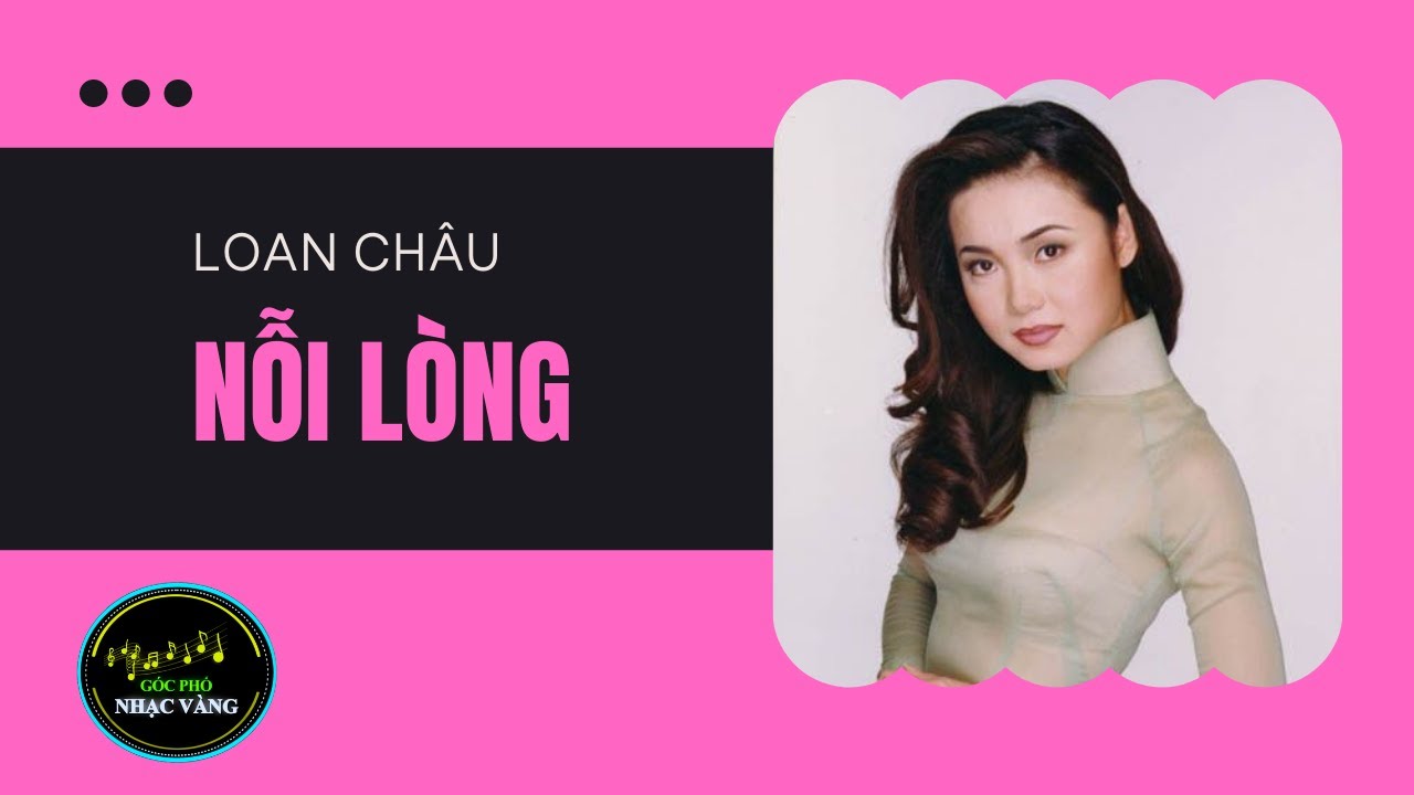 Nỗi Lòng | Trình bày: Loan Châu | Sáng tác: Nguyễn Văn Khánh