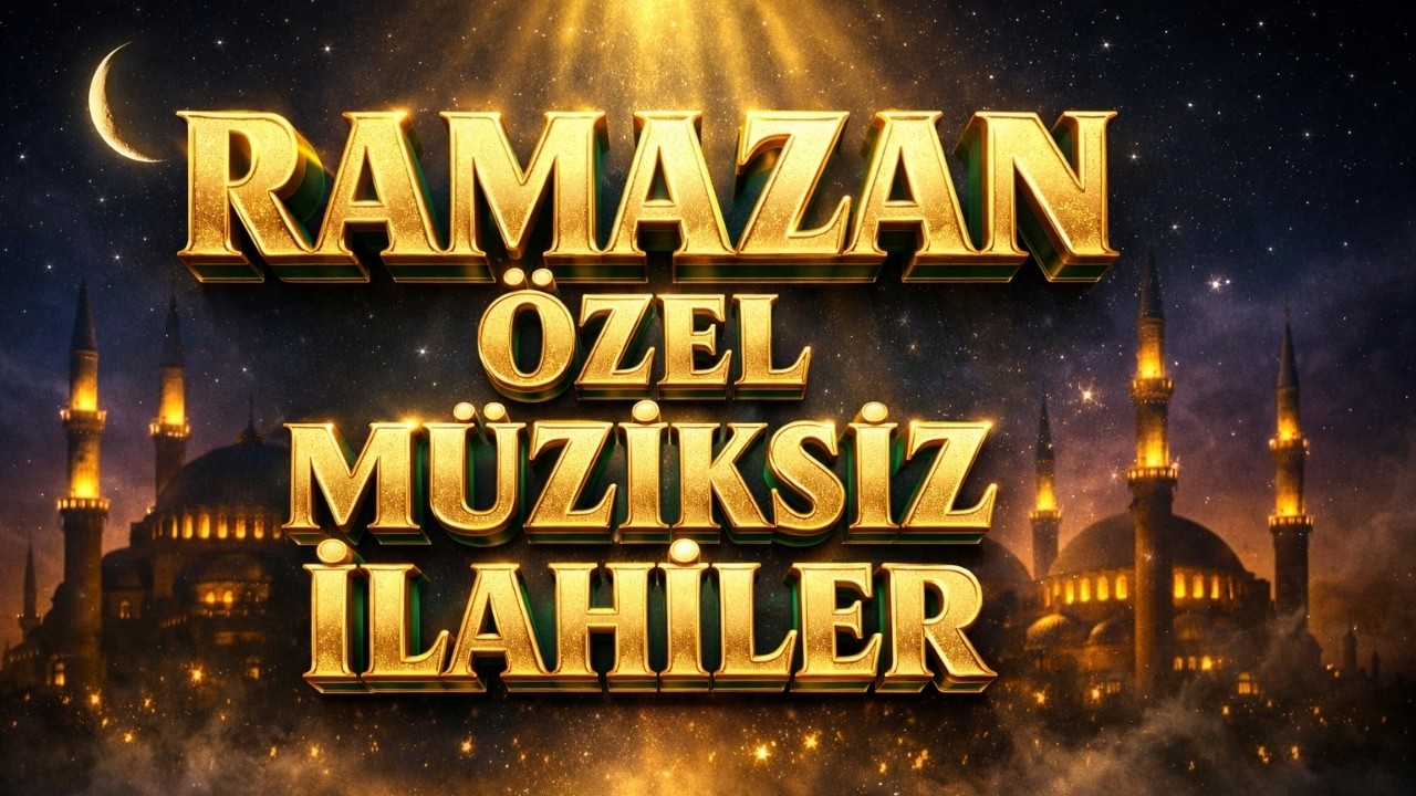 RAMAZAN ÖZEL MÜZİKSİZ EN GÜZEL İLAHİLER | MÜZİKSİZ İLAHİLER DİNLE