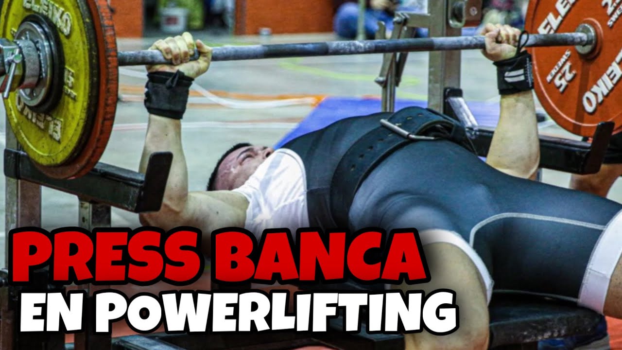 Cómo hacer PRESS BANCA en Powerlifting