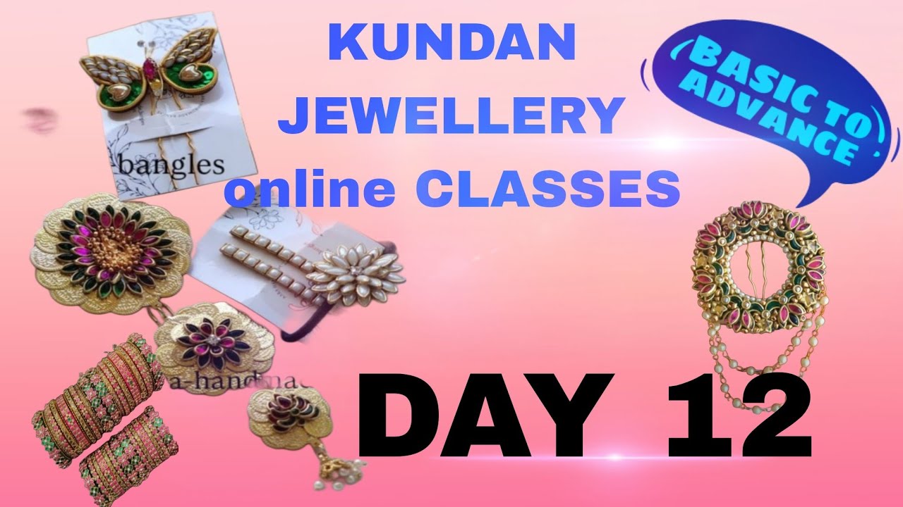 DAY 12 @ BASIC TO ADVANCE KUNDAN JEWELLERY