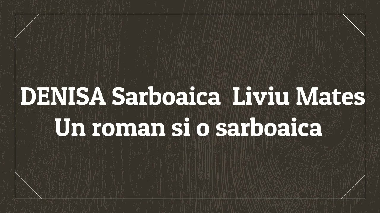 DENISA Sarboaica  Liviu Mates     Un roman si o sarboaica