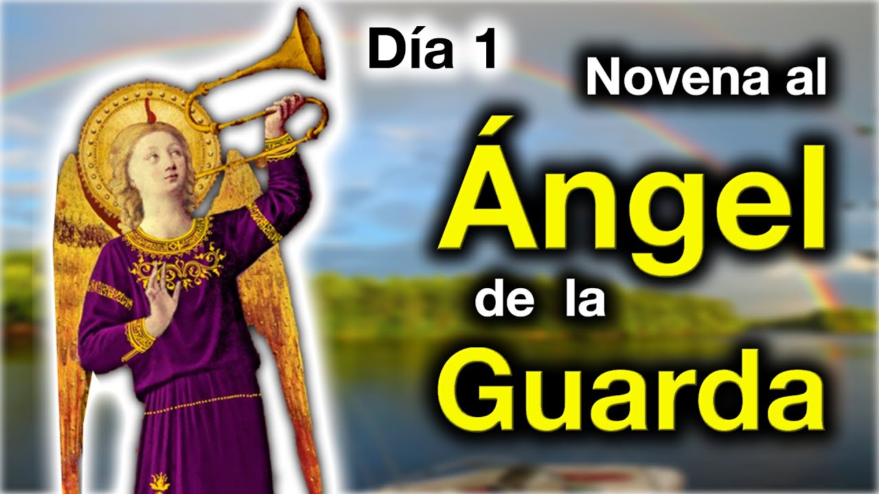 Novena al Ángel de la Guarda. 1 ͤ ͬ día, P. Manuel Rodríguez EP
