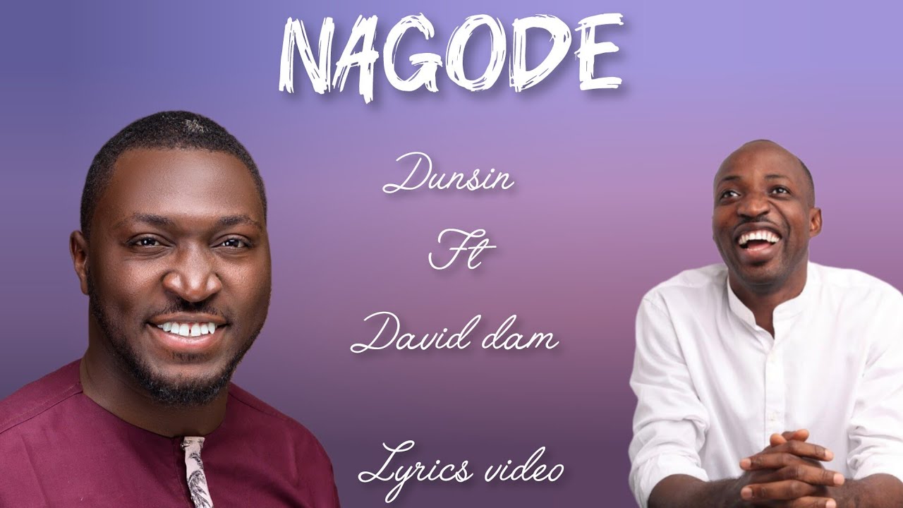 Nagode - Dunsin oyekan ft @DavidDam  (lyrics)