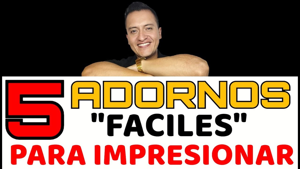 5 Adornos Faciles Que Tienes Que Saber