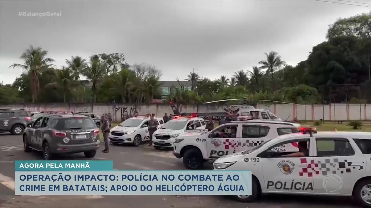 Operação Impacto: Polícia faz força-tarefa para combate ao crime em Batatais