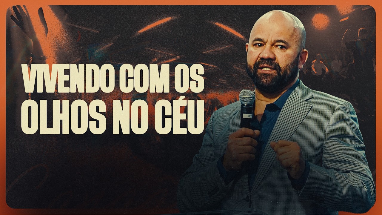 Vivendo com os olhos no céu | Pr. Max - Canaã Church