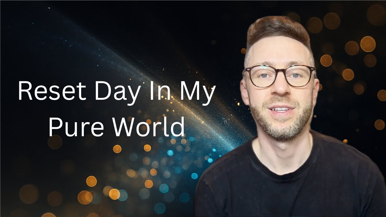 A Reset Day In My Pure World | ItsMyPureWorld