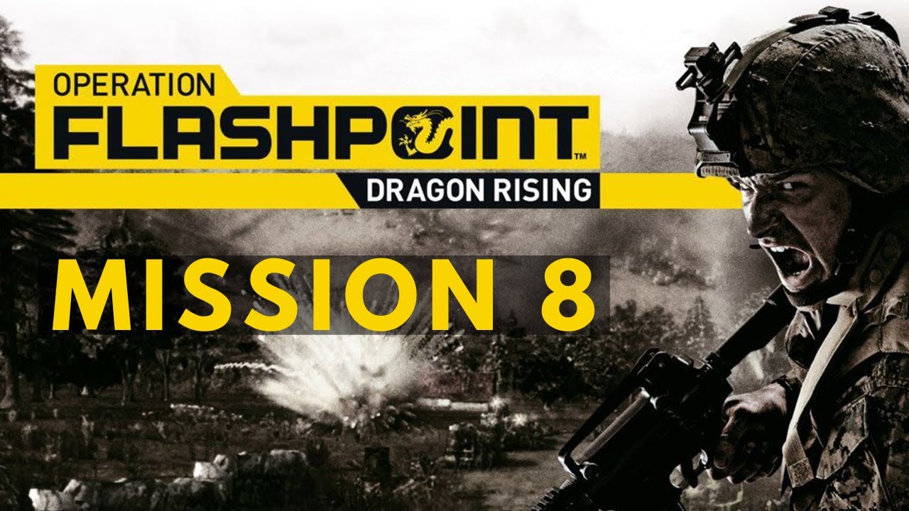 OPERATION FLASHPOINT: DRAGON RISING - Mission 8 Gameplay Walkthrough - No Commentary