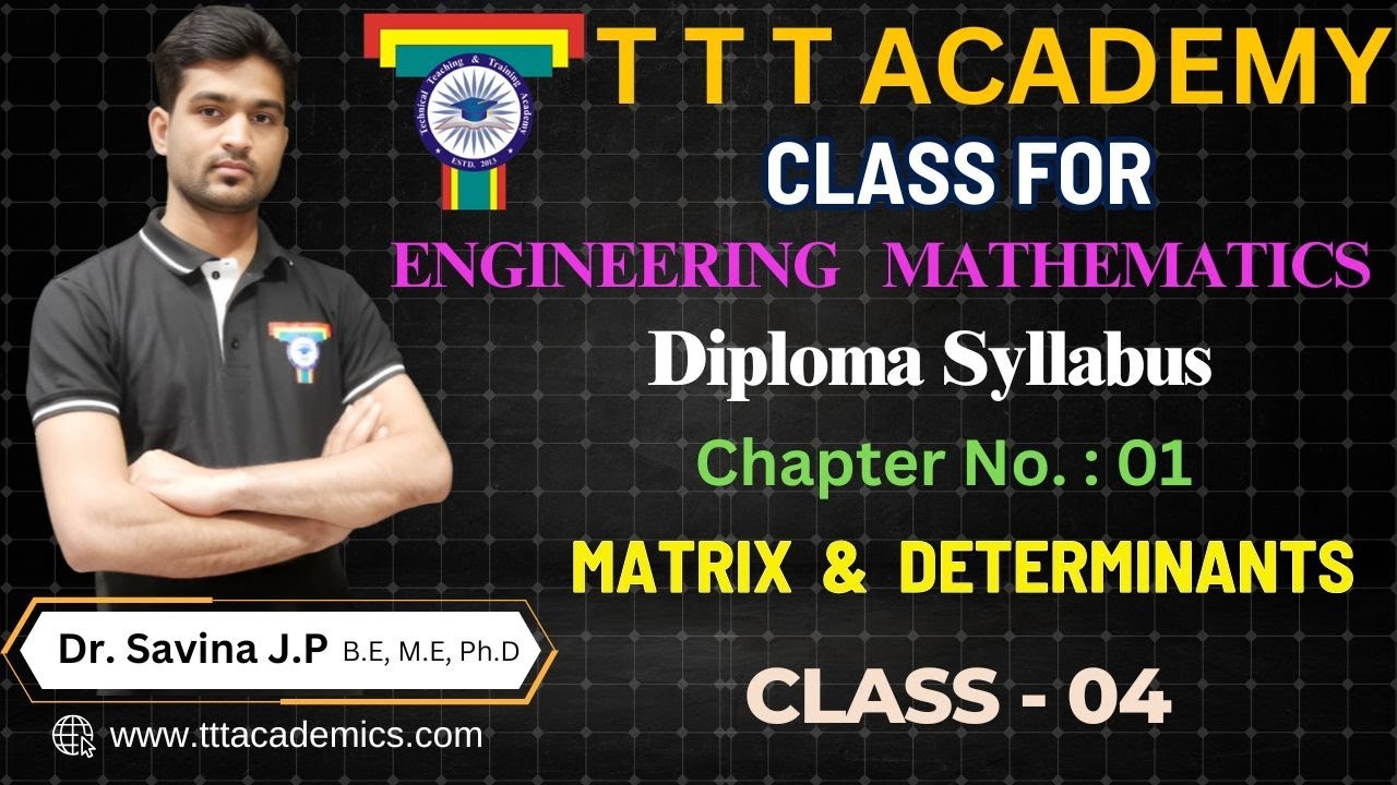 Matrix & Determinant | Class 4 | Engg Maths | Diploma C-20 Syllabus | T T T Academy | Dr. Savin J P