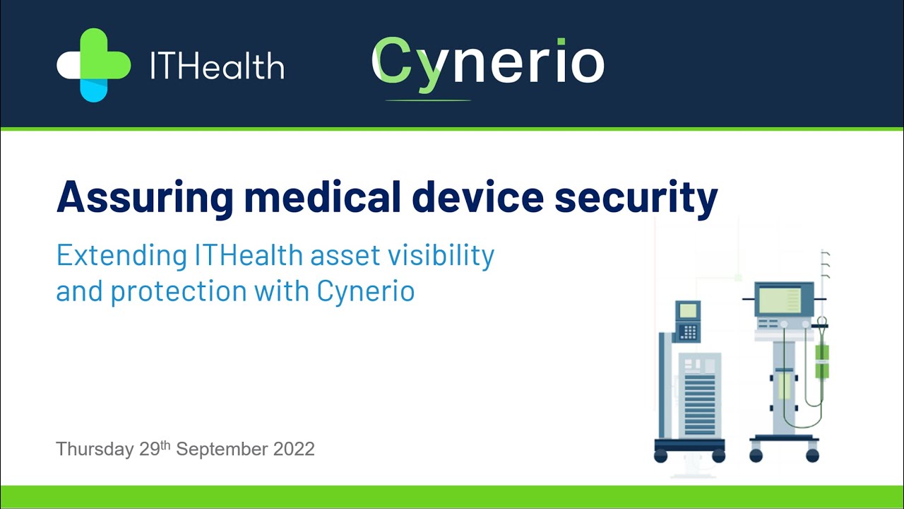 Assuring medical device security  - with ITHealth and Cynerio