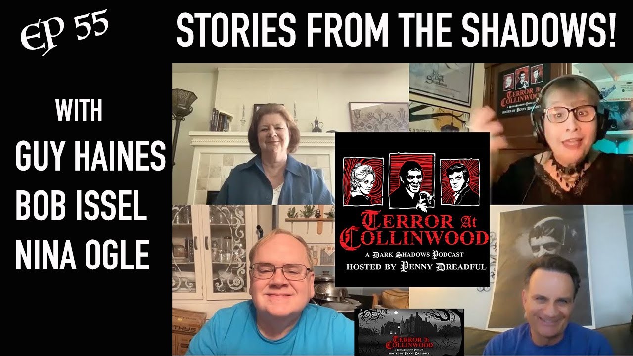 Terror at Collinwood Ep 55:Stories from the Shadows-Fandom Memories w Guy Haines Bob Issel Nina Ogle